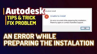 Fix AutoDesk Problem An error occurred while preparing the installation