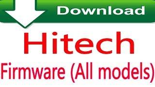 How To Free Download Hitech Firmware (all Models)