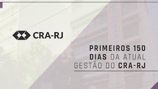 Primeiros 150 dias da atual Gestão do CRA-RJ