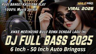 AWAS MERINDING BULU ROMA DENGAR LAGU INI | DJ FULL BASS 2025 TERBARU VIRAL (MHLS PRO)