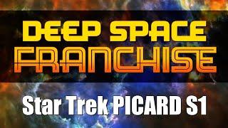 Welcome to Deep Space Franchise Episode 1: Exploring Star Trek PICARD Season 1