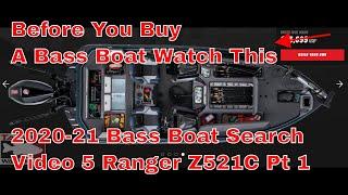 Before You Buy A Bass Boat Watch This - Ranger 521C - Part 1 Great Bass Boat Search 2020-21 - Vid 5