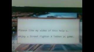 fix error An unhandled error occurred (0xffffffff) on Street Fighter X Tekken PC game