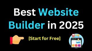 Best Website Builder in 2025 [Start for Free]