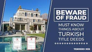 Beware of Fraud | Turkish Title Deed (TAPU) Explained