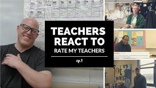 TEACHERS REACT TO RATE MY TEACHERS: EP. 1