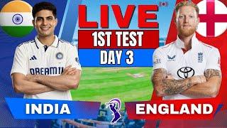  INDIA vs ENGLAND Live: IND vs ENG 1st Test Day 3, 2nd session | Live Cricket Score & Commentary