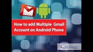 How to add Multiple Gmail Accounts to Android Mobile - 2018