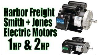 Harbor Freight Tools Smith+Jones Electric Motors 1HP & 2HP