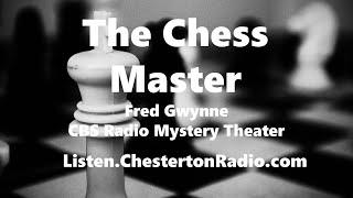 The Chess Master - Fred Gwynne - CBS Radio Mystery Theater