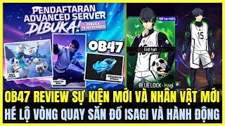 Free Fire| OB47 REVIEW SỰ KIỆN MỚI VÀ NHÂN VẬT MỚI CỰC XỊN, HÉ LỘ SỰ KIỆN SĂN ĐỒ ISAGI VÀ HÀNH ĐỘNG