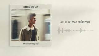 Batu Akdeniz - Artık Bi' Manyağın Var