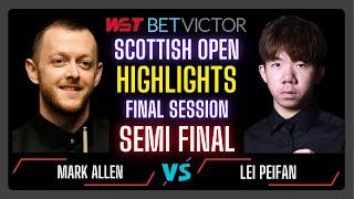 Mark Allen vs Lei Peifan | Final Session Semi Final Highlights Scottish Open 2024 #snooker2024