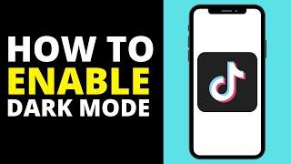 How to Get Dark Mode on TikTok - Iphone & Android