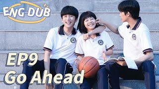 [ENG DUB] Go Ahead EP9 | Starring: Tan Songyun, Song Weilong, Zhang Xincheng| Romantic Comedy Drama