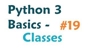 Python 3 Programming Tutorial - Classes