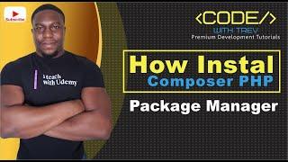 How To Install Composer PHP Package Manager | Trevoir Williams