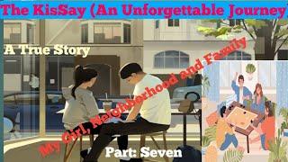 The KisSay (An Unforgettable Journey)A True Story (Part-Seven) #youtube #story #kahani #Love #family