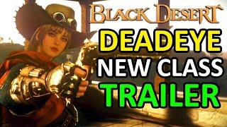 DEADEYE TRAILER PREVIEW NEW CLASS Gunslinger Gunner (Black Desert Online) BDO