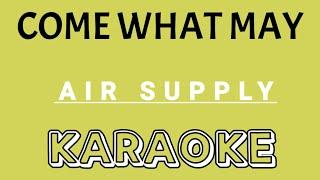 COME WHAT MAY  KARAOKE Song by Air Supply