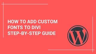 Customize Your Website: How to Add Custom Fonts to DIVI | Step-by-Step Guide