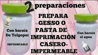 GESSO O PASTA DE IMPRIMACIÓN CASERO-IMPERMEABLE-DOS PREPARACIONES #hazlotumisma #hechoencasa