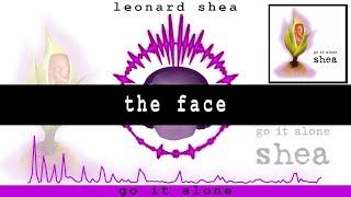 THE FACE FROM THE CD GO IT ALONE BY LEONARD SHEA - LEONARD SHEA MUSIC