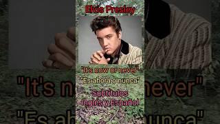 Elvis Presley  "It's now or never"  Subtítulos Inglés y Español #music #elvispresley #lovesong️