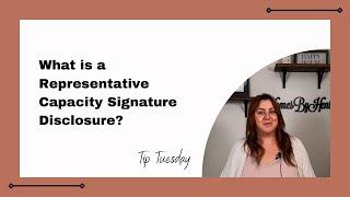 What is a Representative Capacity Signature Disclosure? | Tip Tuesday