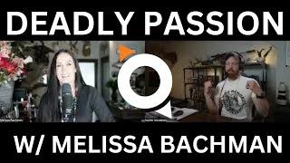DEADLY PASSION w/ MELISSA BACHMAN