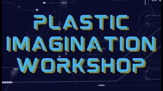 Plastic Imagination Workshop - Official Trailer