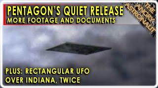 Pentagon unveils new UFO footage, documents!  PLUS, huge rectangular UFO over Indiana - twice!