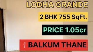 Lodha Grande spacious 2 bhk for sale at Just 1.05cr.