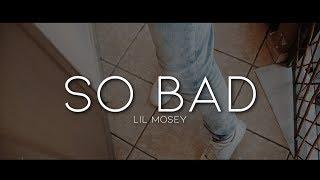 Lil Mosey - So Bad (Lyrics)