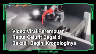 Video Viral Perempuan Rebut Celurit Begal di Bekasi, Begini Kronologinya  || ꧁ 𝓥𝓲𝓻𝓪𝓵𝓲𝓷 𝓑𝓸𝓼𝓺𝓾 ꧂