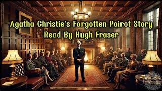 Agatha Christie's Forgotten Poirot Story | Full Audiobook Read by Hugh Fraser | Classic Mystery