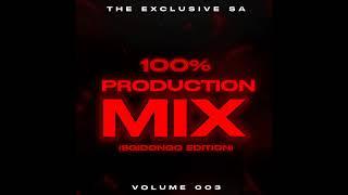 100% Production Mix Vol.03(Sgidongo Edition)Mixed & Compiled By The Exclusive SA