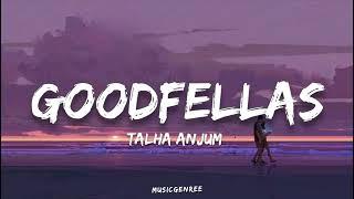 Talha Anjum - Goodfellas | (Lyrics) | My Terrible Mind | (Album)