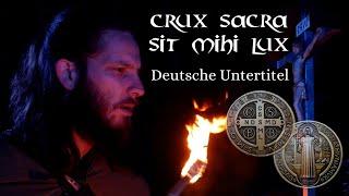 Gesungenes Gebet des Hl. Benedikt: CRUX SACRA SIT MIHI LUX (Deutsche Untertitel)