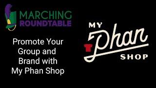 Marching Roundtable Podcast Promote Your Group and Brand with My Phan Shop