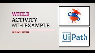 While Activity in UiPath with example | Interview Questions | UiPath activities tutorial |while loop