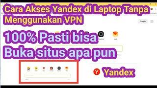 Cara Akses Yandex di Laptop Tanpa Menggunakan VPN