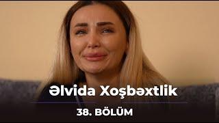 Əlvida Xoşbəxtlik 38.Bölüm