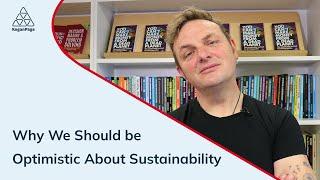 Why We Should be Optimistic About Sustainability