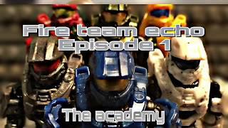 Fire Team Echo: Episode 1- The Academy(A Mega Construx Animation)