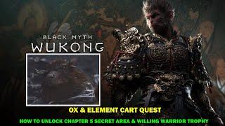 Black myth wukong walkthrough - How to unlock chap 5 secret area - Ox & cart quest - Willing warrior