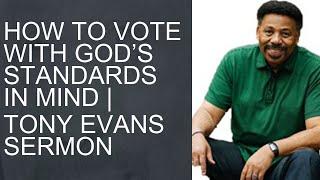 Tony Evans Sermons 2024 Today -  Voting with Divine Guidance: Aligning Choices with God's Standards