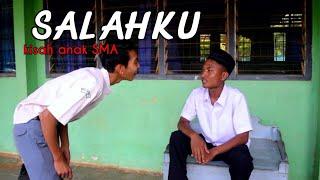 SALAHKU | Penyesalan Anak SMA || Film Pendek Lucu Banget