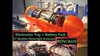 DIY Electronics Tray + Battery Pack For the 3’’ BlueRobotics Watertight Enclosure for ROV / AUV