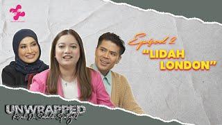 UNWRAPPED LIDAH LONDON LEONA BERSAMA AWAL ASHAARI DAN DATUK NANA (EPISOD 3)